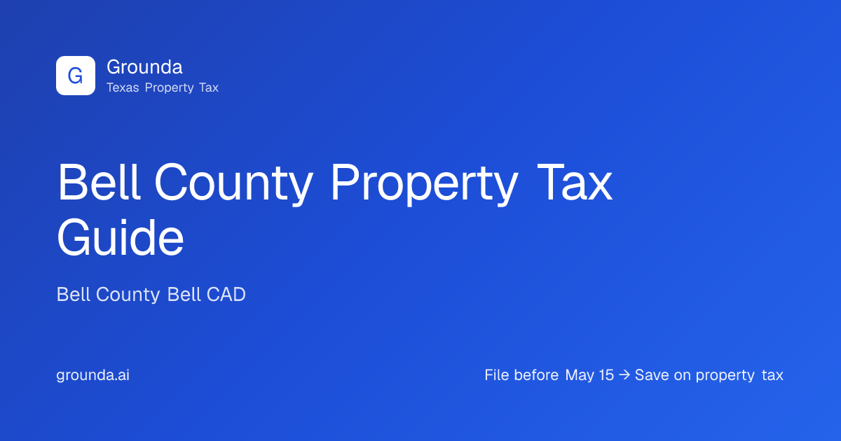 Bell County Property Tax Guide 2026 | Killeen, Temple TX | Grounda