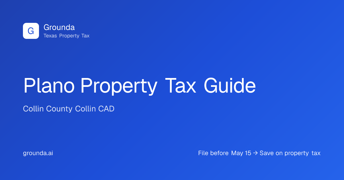 Plano Property Tax Guide 2026 | Collin County, TX | Grounda