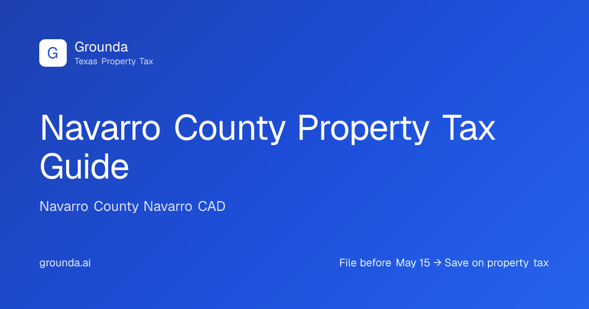 Navarro County Property Tax Guide 2026 | Corsicana TX | Grounda