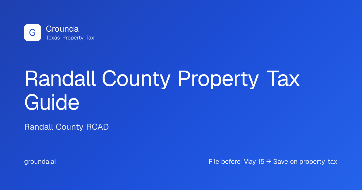 Randall County Property Tax Guide 2026 | Amarillo, Canyon TX | Grounda